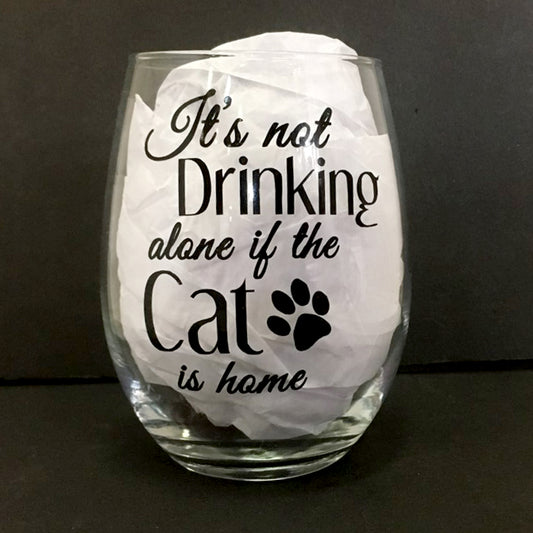 It's Not Drinking Alone If The Cat Is Home