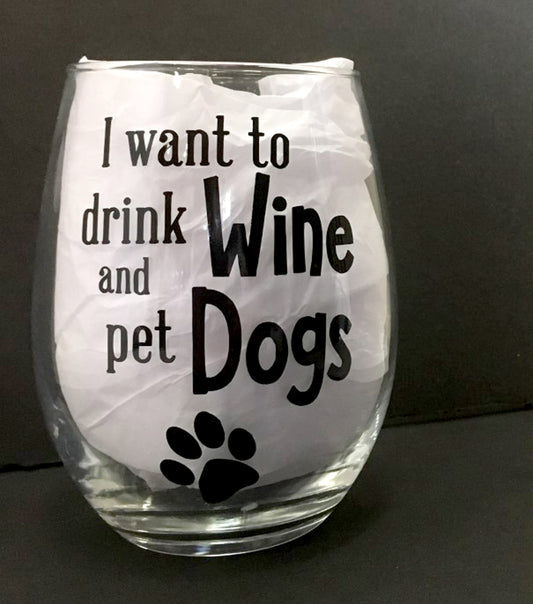 I Want To Drink Wine And Pet Dogs